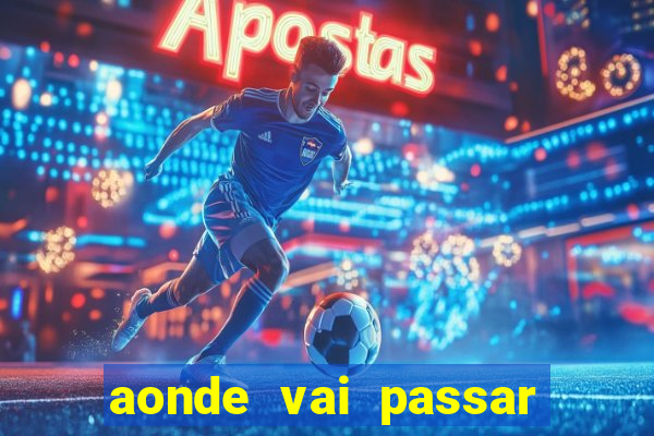 aonde vai passar jogo do inter